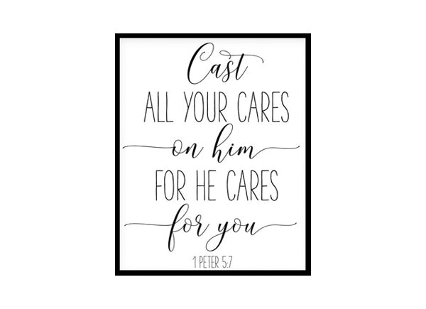 "Cast All Your Cares On Him For He Cares For You, 1 Peter 5:7" Bible Verse Poster Print
