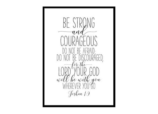 "Be Strong And Courageous, Joshua 1:9" Bible Verse Poster Print