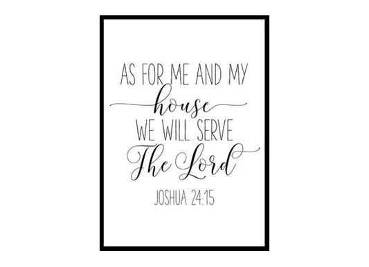 "As for Me and My House We Will Serve the Lord,Joshua 24:15" Bible Verse Poster Print