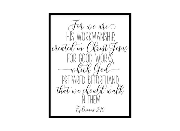 "We are His Workmanship Created in Christ Jesus, Ephesians 2:10" Bible Verse Poster Print