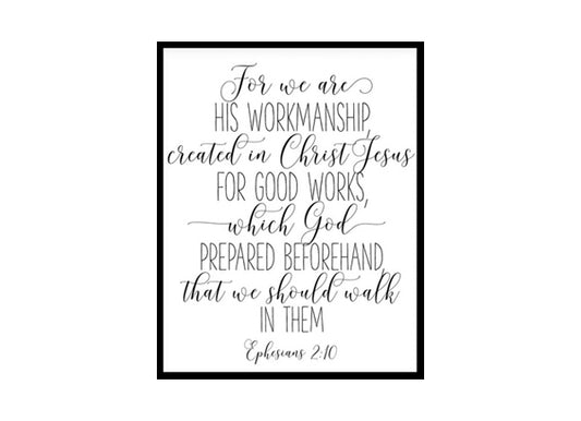 "We are His Workmanship Created in Christ Jesus, Ephesians 2:10" Bible Verse Poster Print