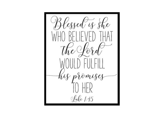 "Blessed is She Who Has Believed, Luke 1:45" Bible Verse Poster Print
