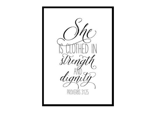 "She Is Clothed In Strength And Dignity, Proverbs 31:25" Bible Verse Poster Print