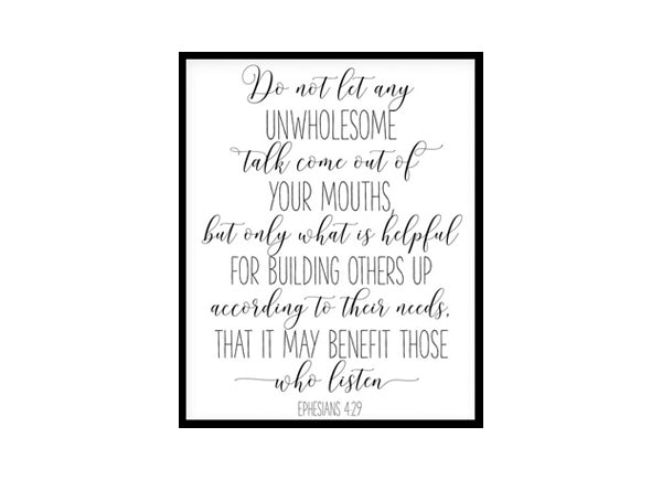 "Do Not Tet Any Unwholesome Talk, Ephesians 4:29" Bible Verse Poster Print