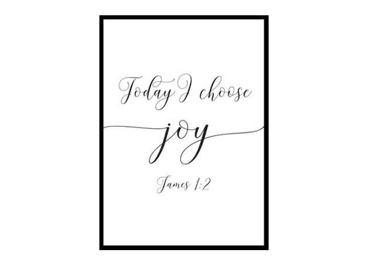"Today I Choose Joy, James 1:2" Bible Verse Poster Print