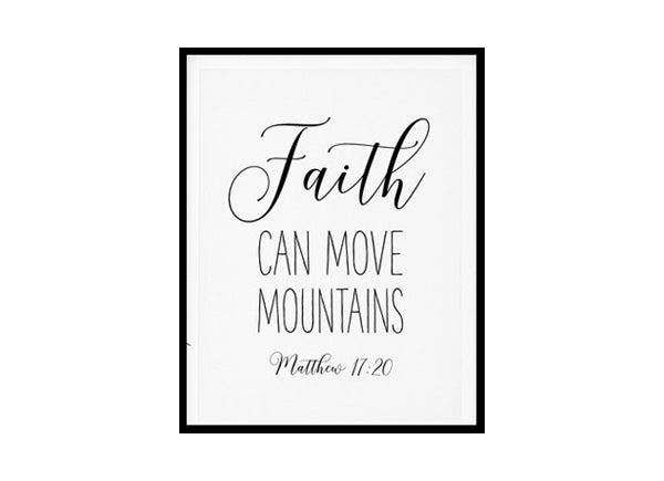 "Faith Can Move Mountains, Matthew 17:20" Bible Verse Poster Print