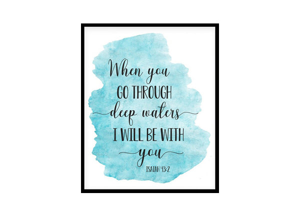 "When You Go Through Deep Waters, Isaiah 43:2" Bible Verse Poster Print