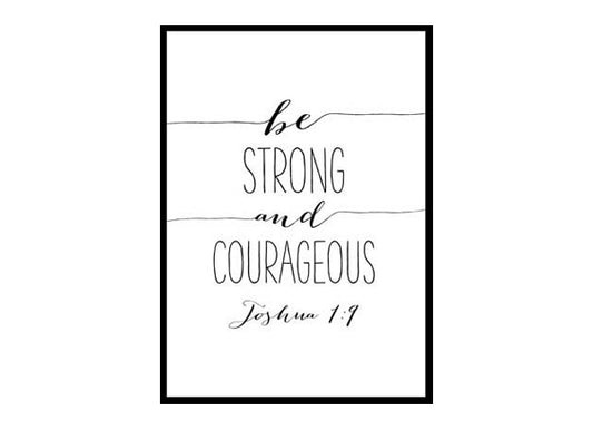 "Be Strong and Courageous, Joshua 1:9" Bible Verse Poster Print