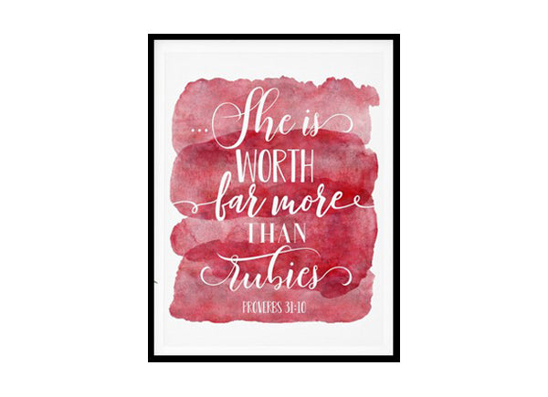 "She's Worth Far More Than Rubies, Proverbs 31:10" Bible Verse Poster Print