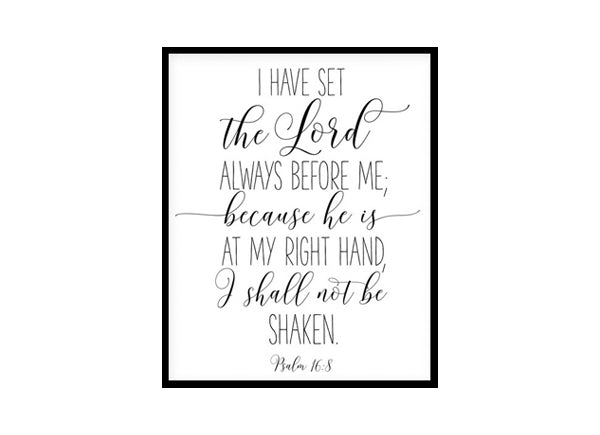 "I Have Set The Lord Always Before Me, Psalm 16:8" Bible Verse Poster Print