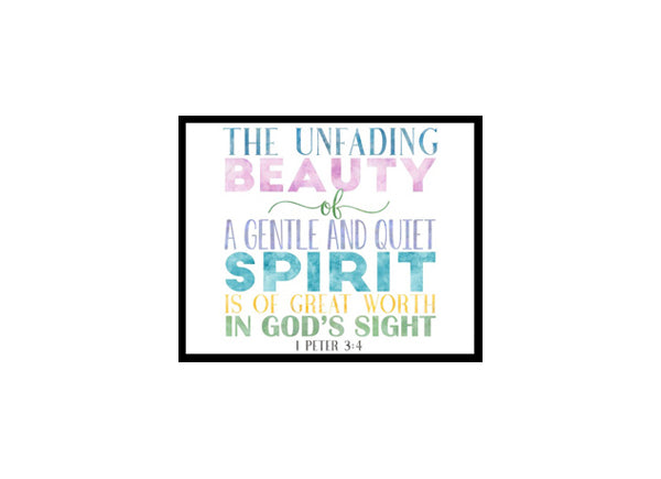 "The Unfading Beauty Of A Gentle And Quiet Spirit, 1 Peter 3:4" Bible Verse Poster Print