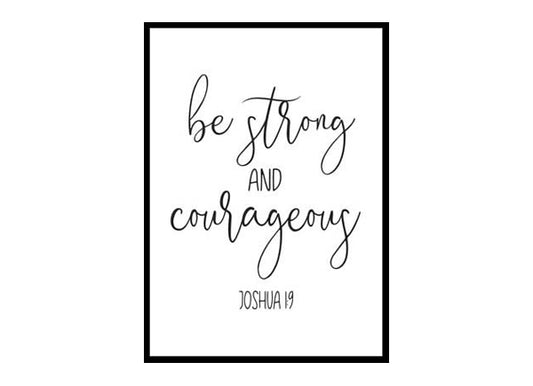 "Be Strong and Courageous, Joshua 1:9" Bible Verse Poster Print