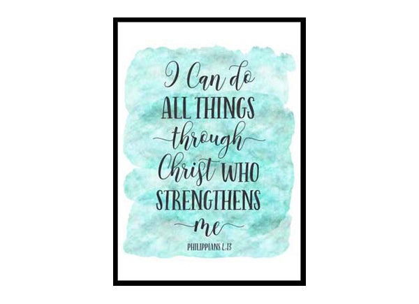 "I Can Do All Things Through Christ Who Strengthens Me, Philippians 4:13" Bible Verse Poster Print