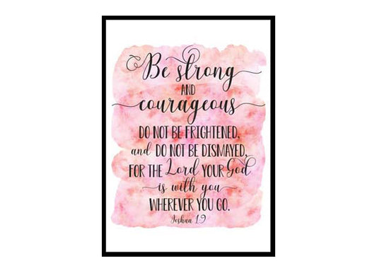 "Be Strong And Courageous, Joshua 1:9" Bible Verse Poster Print