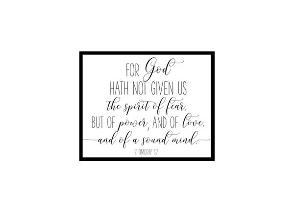 "For God Hath Not Given Us, 2 Timothy 1:7" Bible Verse Poster Print