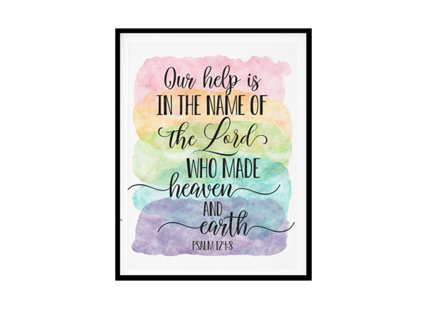 "Our Help Is In The Name Of The Lord, Psalm 124:8" Bible Verse Poster Print