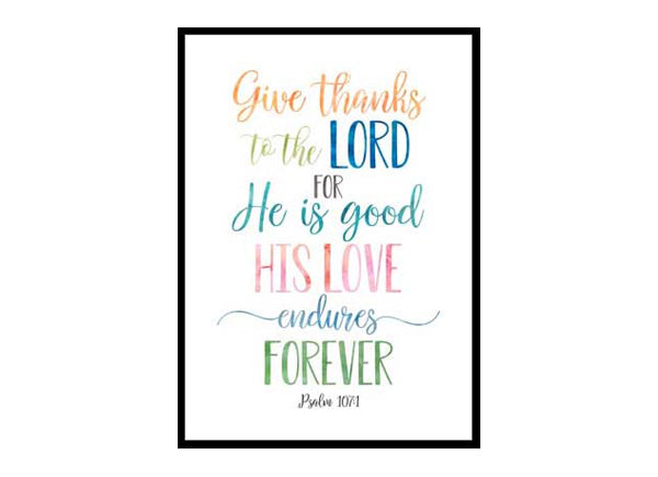 "Give Thanks To The Lord, Psalm 107:1" Bible Verse Poster Print