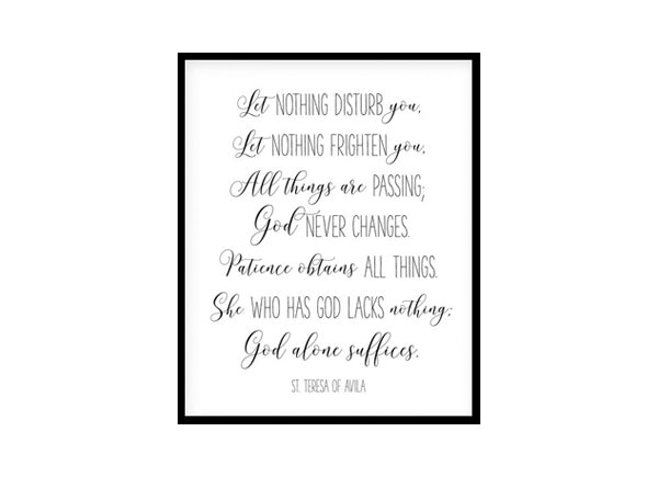 "Let Nothing Disturb You" Bible Verse Poster Print