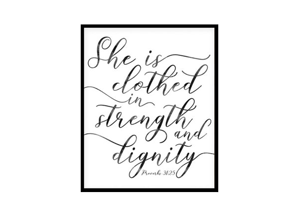 "She is clothed in strength and dignity, Proverbs 31:25" Bible Verse Poster Print
