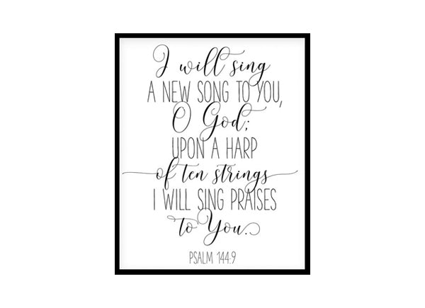 "I Will Sing A New Sing To You Psalm 144" Bible Verse Poster Print