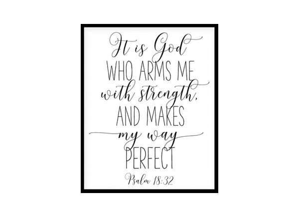 "It Is God Who Arms Me With Strength, Psalm 18 32" Bible Verse Poster Print