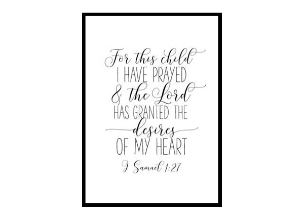 "For This Child I Have Prayed, 1 SAMUEL 1:27" Bible Verse Poster Print