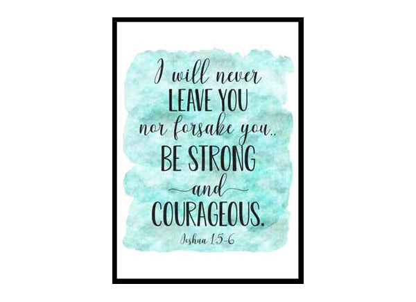 "I Will Never Leave You Nor Forsake You, Joshua 1:5-6" Bible Verse Poster Print