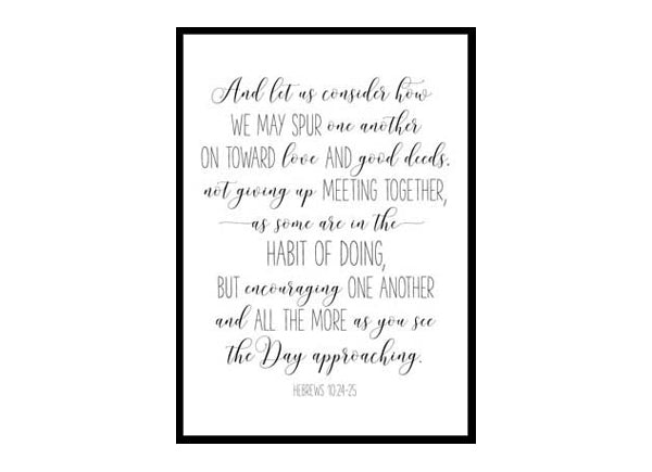 "Let Us Consider How We May Spur One Another, Hebrews 10:24" Bible Verse Poster Print