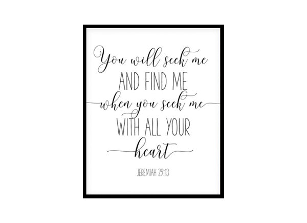 "Jeremiah 29 13, You Will Seek Me And Find Me" Bible Verse Poster Print