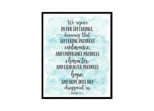 "We Rejoice In Our Sufferings, Romans 5" Bible Verse Poster Print