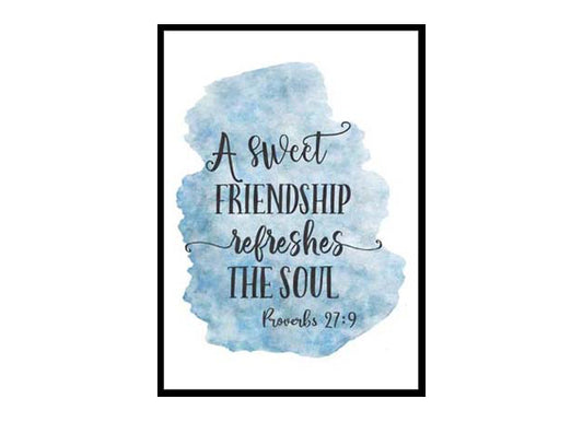 "A Sweet Friendship Refreshes the Soul, Proverbs 27:9" Bible Verse Poster Print