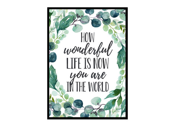 "How Wonderful Life Is Now You're In The World" Boys Nursery Poster Print