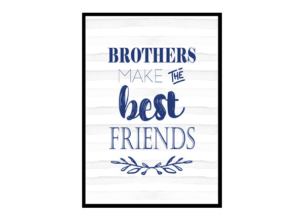 "Brothers Make The Best Friends" Boys Nursery Poster Print