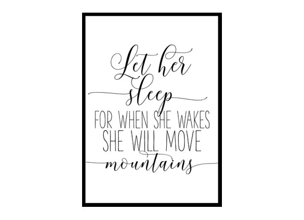 "Let Her Sleep For When She Wakes She Will Move Mountains" Girls Quote Poster Print