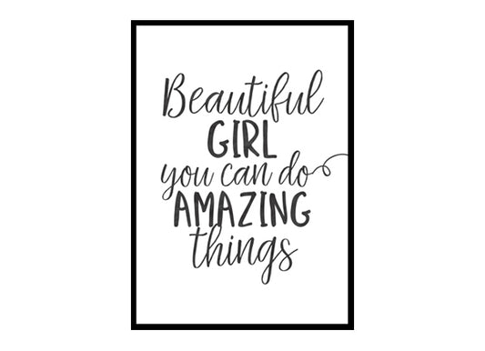 "Beautiful Girl You Can Do Amazing Thing" Girls Quote Poster Print