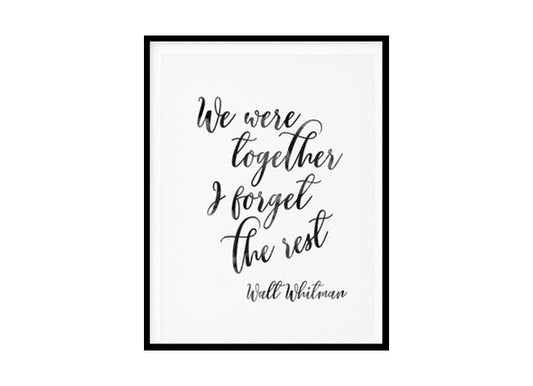 "We Were Together I Forget The Rest" Girls Quote Poster Print