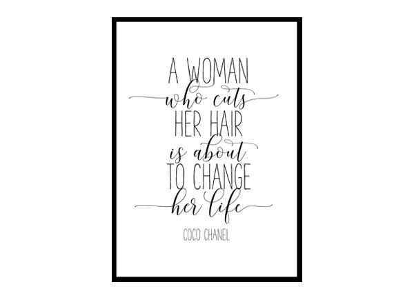 "A Women Who Cuts Her Hair is About To Change Her Life" Girls Quote Poster Print