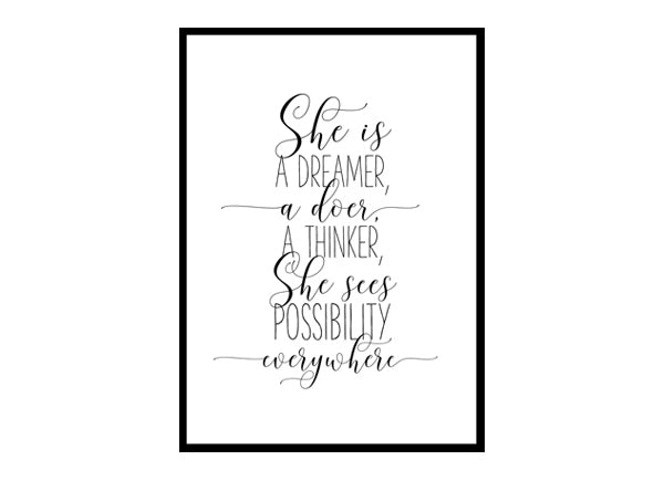 "She Is A Dreamer, A Doer A Thinker, She Sees Possibility Everywhere" Girls Quote Poster Print Poster Print