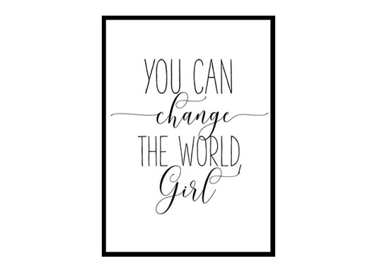 "You Can Change the World Girl" Girls Quote Poster Print