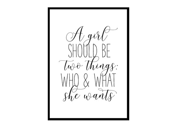 "A girl should be two things" Girls Quote Poster Print