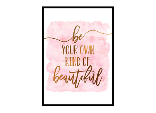 "Be Your Own Kind Of Beautiful" Girls Quote Poster Print