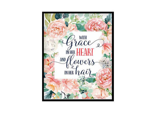 "With Grace in Her Heart and Flowers in Her Hair" Girls Room Poster Print