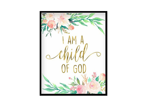 "I Am A Child Of God" Girls Room Poster Print