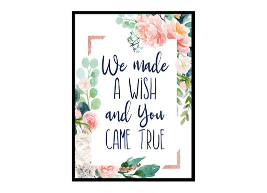 "We Made A Wish And You Came True" Girls Room Poster Print