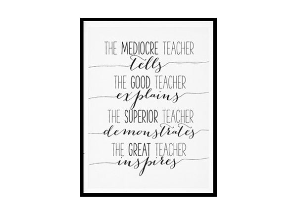 "The Mediocre Teacher" Motivational Quote Poster Print
