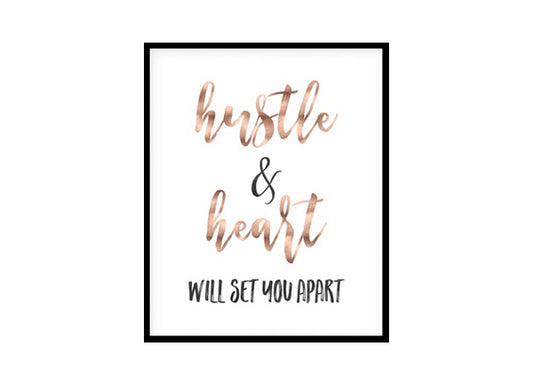 "Hustle and Heart Will Set You Apart" Motivational Quote Poster Print