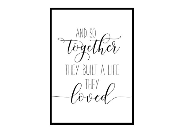 "They Built A Life They Loved" Motivational Quote Poster Print