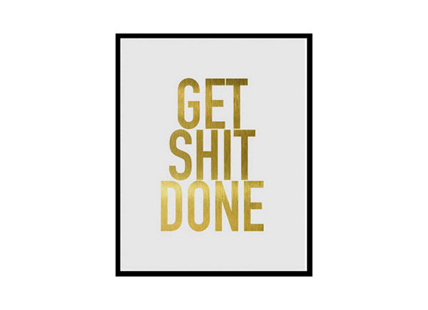 "Get Shit Done" Minimalist Modern Art Poster Print