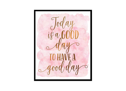 "Today Is A Good Day For A Good Day" Childrens Nursery Room Poster Print