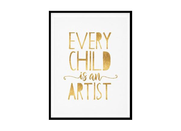 "Every Child Is An Artist" Childrens Nursery Room Poster Print